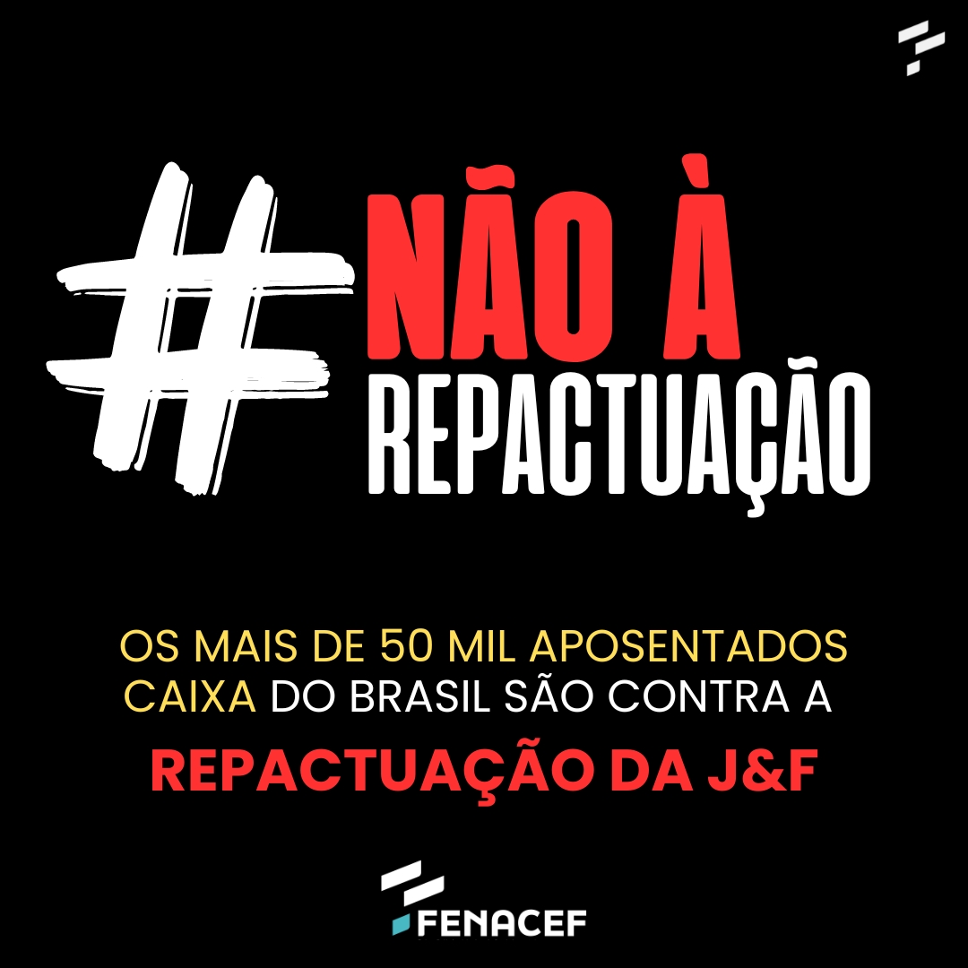 Aposentados CAIXA dizem NÃO à repactuação do Acordo de Leniência com a J&F!
