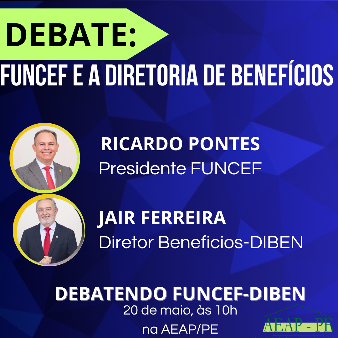 AEAP-PE recebe debate com Presidentes da Funcef e DIBEN